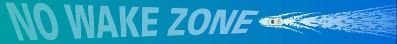 No wake zone banner