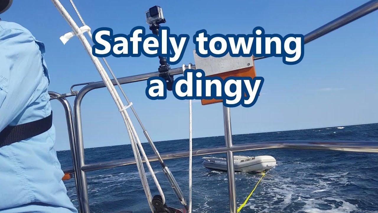 Make sure you know how to properly tow your dinghy.  ​